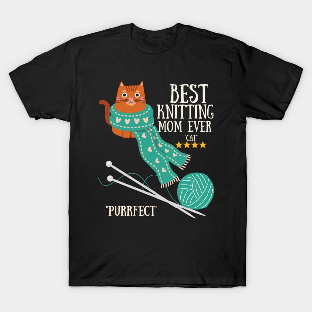 Best knitting Mom ever says the cat T-Shirt by Nice Surprise